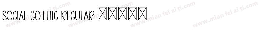 Social Gothic Regular字体转换
